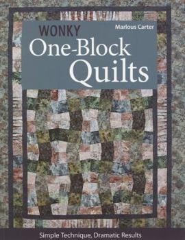 Paperback Wonky One-Block Quilts: Simple Technique, Dramatic Results Book
