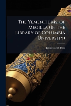 Paperback The Yemenite Ms. of Megilla (In the Library of Columbia University) [Hebrew] Book
