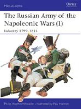 The Russian Army of the Napoleonic Wars (1) : Infantry 1799-1814 (Men-At-Arms Series, 185) - Book #1 of the Russian Army of the Napoleonic Wars