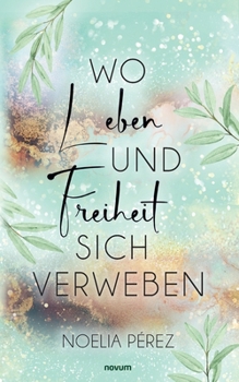 Paperback Wo Leben und Freiheit sich verweben [German] Book