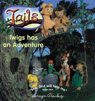 Hardcover Twigs Has an Adventure (Tails Adventure Series) Book