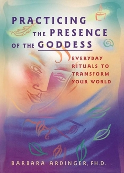 Board book Practicing the Presence of the Goddess: Everyday Rituals to Personal Power Book