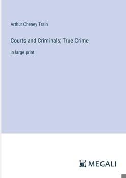 Paperback Courts and Criminals; True Crime: in large print Book