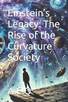 Einstein’s Legacy: The Rise of the Curvature Society