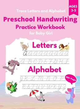 Hardcover Trace Letters and Alphabet: Preschool Handwriting Practice Workbook for Baby Girl. Cursive for Beginners Workbook. Kindergarten and kids Ages 3-5. Book