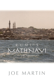 Paperback Rumi's Mathnavi: A Theatre Adaptation Book