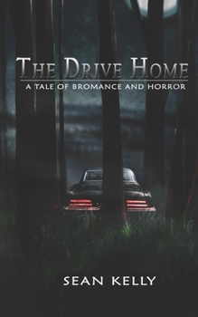 Paperback The Drive Home: A Tale of Bromance and Horror Book