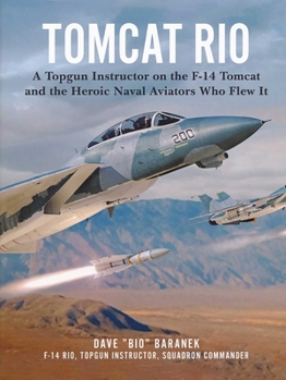 Hardcover Tomcat Rio: A Topgun Instructor on the F-14 Tomcat and the Heroic Naval Aviators Who Flew It Book