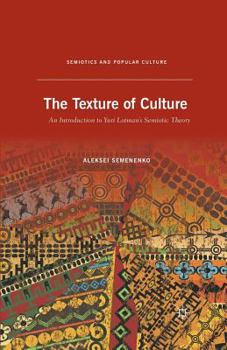 Paperback The Texture of Culture: An Introduction to Yuri Lotman's Semiotic Theory Book