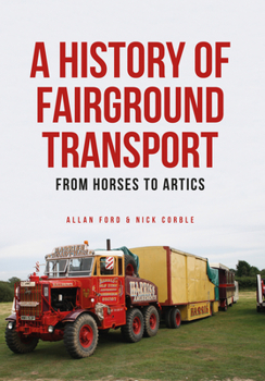 Paperback A History of Fairground Transport: From Horses to Artics Book