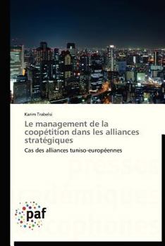 Paperback Le Management de la Coopétition Dans Les Alliances Stratégiques [French] Book