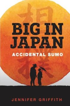Paperback Big in Japan: Accidental Sumo Book