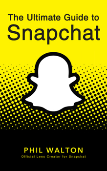 Hardcover The Ultimate Guide to Snapchat Book
