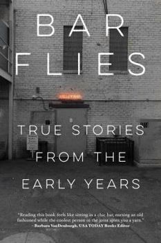 Perfect Paperback Bar Flies: True Stories from the Early Years Book