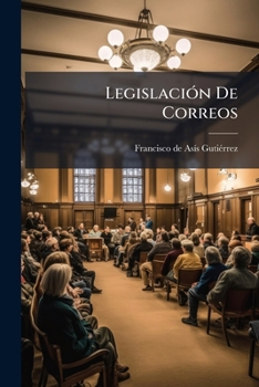 Paperback Legislación De Correos: Con Un Prólogo Del Marqués De Portago... [Spanish] Book