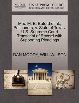 Paperback Mrs. M. B. Buford et al., Petitioners, V. State of Texas. U.S. Supreme Court Transcript of Record with Supporting Pleadings Book