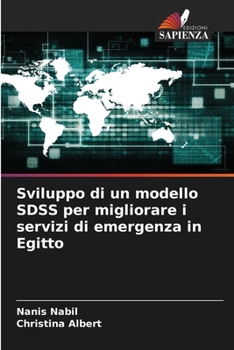 Paperback Sviluppo di un modello SDSS per migliorare i servizi di emergenza in Egitto [Italian] Book