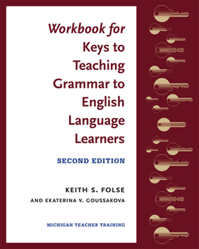 Paperback Workbook for Keys to Teaching Grammar to English Language Learners, Second Ed. Book