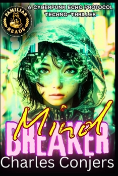 Paperback Mind Breaker: A Cyberpunk Echo Protocol Techno-Thriller Book