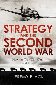 Paperback Strategy and the Second World War: How the War Was Won, and Lost Book