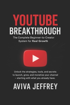 Paperback YouTube Breakthrough: The Complete Beginner-to-Creator System for Real Growth, Visibility & Monetization Book