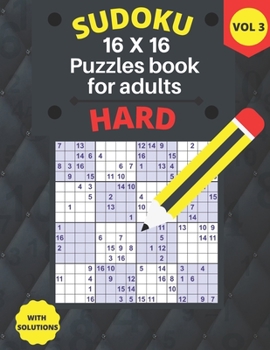 Paperback hard Sudoku 16 X 16 Puzzles - volume 3: hard Sudoku 16 X 16 Puzzles book for adults with Solutions - Large Print - One Puzzle Per Page (Volume 3) [Large Print] Book