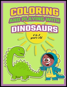 Paperback Coloring and Playing with Dinosaurs Book