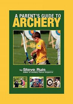 Paperback A Parent's Guide to Archery Book