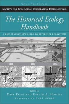 Paperback The Historical Ecology Handbook: A Restorationist's Guide to Reference Ecosystems Book