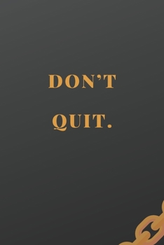 Don’t Quit: Workout log (Diary, Journal). 110 pages, advanced tables, 6 x 9 inches.