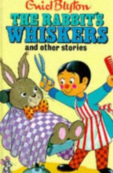 The Rabbit's Whiskers and Other Stories (Enid Blyton's Popular Rewards Series II) - Book  of the Popular Rewards