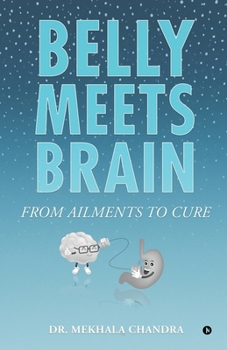 Paperback Belly Meets Brain: From Ailments to Cure Book