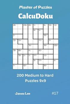 Paperback Master of Puzzles Calcudoku - 200 Medium to Hard Puzzles 9x9 Vol.17 Book