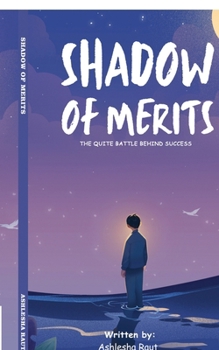 Paperback Shadow of merits: The quite battle behind success Book