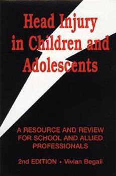 Head Injury in Children and Adolescents: A Resource and Review for School and Allied Professionals