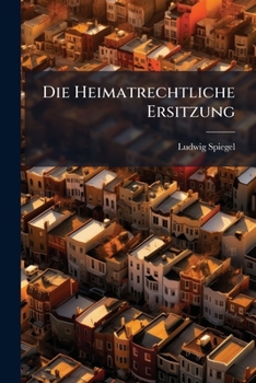 Paperback Die Heimatrechtliche Ersitzung [German] Book