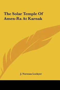 Hardcover The Solar Temple Of Amen-Ra At Karnak Book