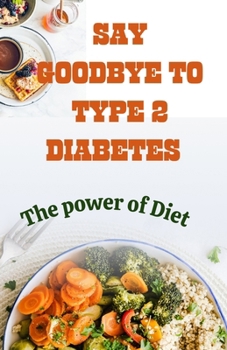 Paperback Say Goodbye to Type 2 Diabetes: The Power Diet Book