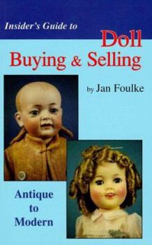 Paperback Insider's Guide to Doll Buying & Selling: Antique to Modern Book
