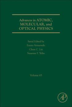 Advances in Atomic, Molecular, and Optical Physics: Volume 65