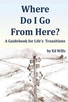 Paperback Where Do I Go From Here?: A Guidebook for Life's Transitions Book