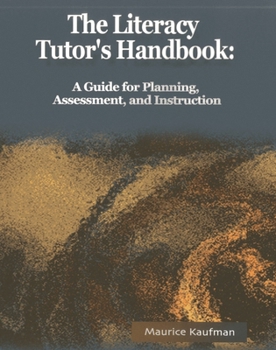 Paperback The Literacy Tutor's Handbook: A Guide for Planning, Assessment and Instruction Book
