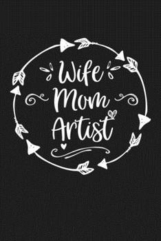 Paperback Wife Mom Artist: Mom Journal, Diary, Notebook or Gift for Mother Book