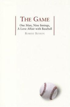 Hardcover The Game: One Man, Nine Innings, a Love Affair with Baseball Book