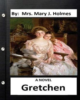 Paperback Gretchen: A NOVEL By: Mrs. Mary J. Holmes Book