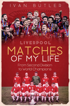 Hardcover Liverpool Matches of My Lifetime: From Second Division to World Champions Book