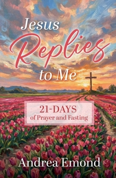 Paperback Jesus Replies to Me: 21- Days of Prayer and Fasting Book