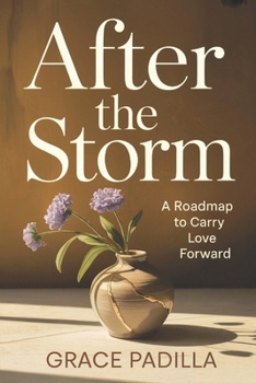 Paperback After the Storm: A Roadmap to Carry Love Forward Book