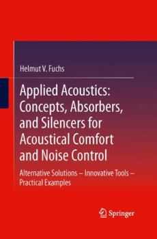 Paperback Applied Acoustics: Concepts, Absorbers, and Silencers for Acoustical Comfort and Noise Control: Alternative Solutions - Innovative Tools - Practical E Book