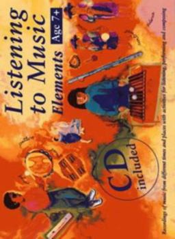 Listening to Music: Elements Age 7+: Recordings of Music from Different Times and Places with Activities for Listening, Performing and Composing (Listening to Music)